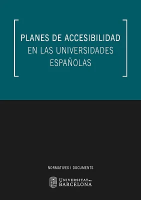 Planes de accesibilidad en las universidades españolas: estado de la cuestión, análisis y propuestas de mejora y buenas prácticas